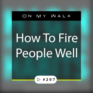 #207 - How To Fire People Well