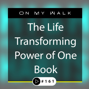 #161 - The Transforming Power of One Book