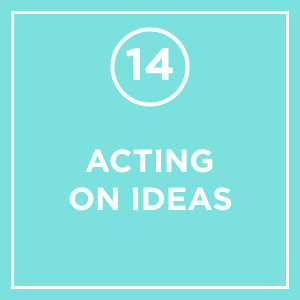 #014 - Acting On Ideas