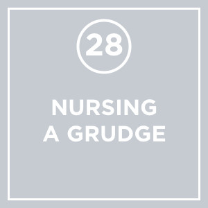 #028 - Nursing A Grudge