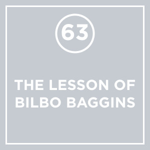 #063 - The Lesson Of Bilbo Baggins