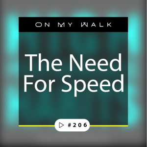 #206 - The Need For Speed
