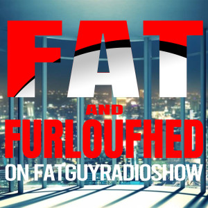 Nate Avila - Fat and Furloughed Ep3