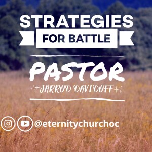 Strategies For Battle | Pastor Jarrod Davidoff | Eternity Church