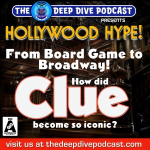 How did a box office flop from the 80s become a cult classic? If you don't have a CLUE, listen to this episode of HOLLYWOOD HYPE!