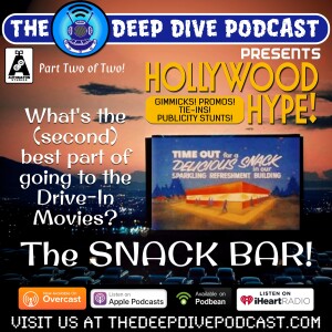 PART TWO OF TWO! Drive-In Movies are good for two things...necking and snacking! We talk about the latter. What’s available at the Snack Bar? Let’s find out...