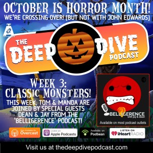 Week 3 of Horror Month-Classic Monsters! Tom & Manda are joined by special guests Dean & Jay of the Belligerence podcast!