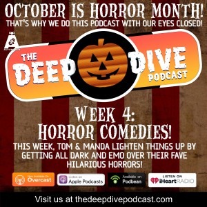 Week 4 of Horror Month! Tom & Manda cut loose with some of their favorite examples of Halloween Hilarity!