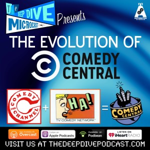 The Deep Dive Microcast looks into the laughs and lawsuits behind the birth of Comedy Central!
