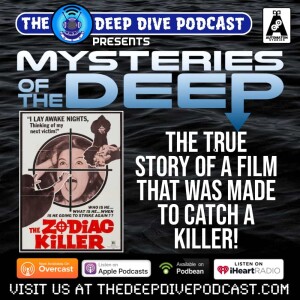 MYSTERIES OF THE DEEP dives into the totally insane story of a man who decided to make a movie...to bait and trap the Zodiac Killer! Even more insane...it almost worked!