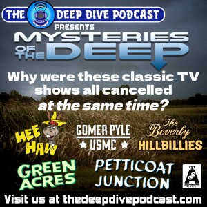 It was called the 'Rural Purge.' That time when a bushel of folksy TV shows got the axe! What happened? MYSTERIES OF THE DEEP knows!