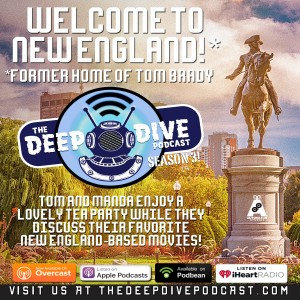 It's the home of lobster rolls, clam chowder (the good kind), the Patriots and ridiculous accents! Join Tom & Manda as they choose their favorite New England-set movies!
