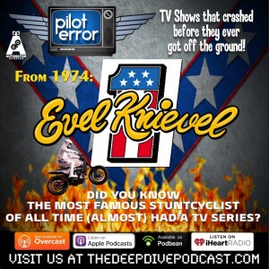 On this episode of PILOT ERROR we take a death-defying leap into the life (and tv pilot) of stunt cyclist superstar Evel Knievel!