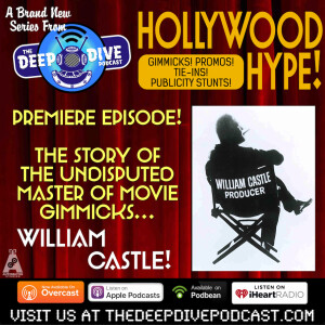 PREMIERE! The Deep Dive Podcast presents: HOLLYWOOD HYPE! A new series about the wildest, wackiest stunts and promotions ever dreamed up by moviemakers!
