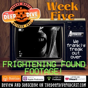 HORROR MONTH - WEEK FIVE! Look what we found! Yes, our final week of fear is all about those Found Footage films! Crank up that old VCR and let‘s go!