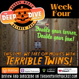 HORROR MONTH - WEEK FOUR! It‘s twice the terror when we take time to trash twins in talking pictures! Be sure to listen in stereo (where available)!