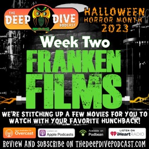Fire Bad! Podcast good! This week, we look at some of our favorite Franken-films! Be there or be square...headed!