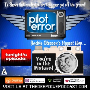 A game show with no contestants? No wonder it flopped! PILOT ERROR explores the story of the disastrous ”You’re in the Picture!”