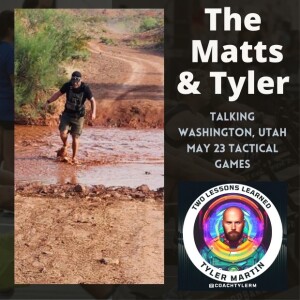 Talking Washington, Utah May 23 Tactical Games - The Matts & Tyler