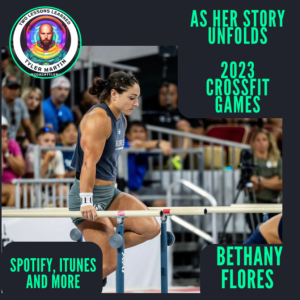 6x CrossFit Games Athlete Bethany Flores - As Her Story Unfolds