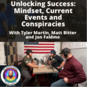 Unlocking Success: Mindset, Current Events and Conspiracies with Mat and Jon