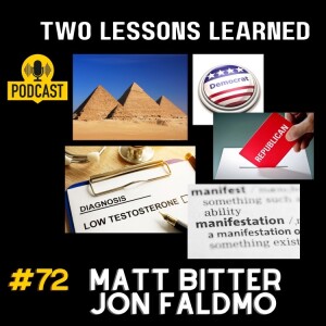 Pyramids, Politics, Manifestation and Testosterone with Matt Bitter and Jon Faldmo