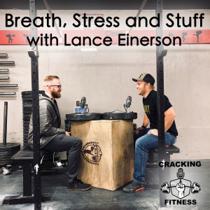 Breath, Stress and Stuff with Lance Einerson