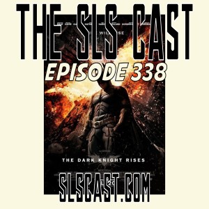 Episode 338: Last Batman Standing--The Dark Knight Rises