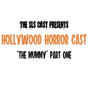 Hollywood Horror Cast - The Mummy (Part One)