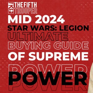 Special - 2024 Star Wars Legion Buying Guide