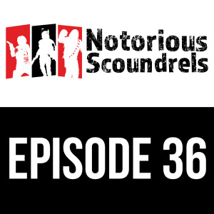 Notorious Scoundrels Ep 36 - Salt Potatoes