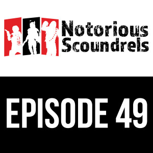 Notorious Scoundrels Ep 49 - I am Darth Vader!