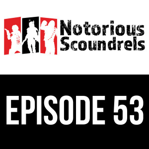 Notorious Scoundrels Ep 53 - Roger Roger