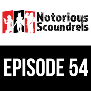 Notorious Scoundrels Ep 54 - The Third Marker