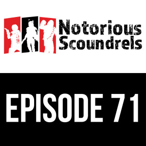 Notorious Scoundrels Ep 71 - Armor... Interesting