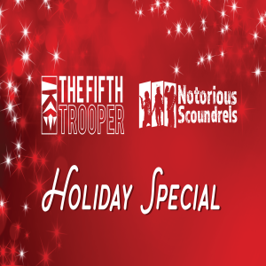 The Holiday Special - Featuring The Fifth Trooper & Notorious Scoundrels