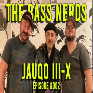 Jauqo III-X - The Bass Nerds - #002