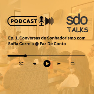 Conversas de Sonhadorismo com Sofia Ferreira @ Faz de Conto