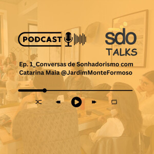 Conversas de Sonhadorismo com Catarina Maia @ Jardim Monte Formoso