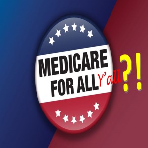 Medicare for All Y'all?!