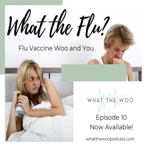 Episode 10:  What The Flu?