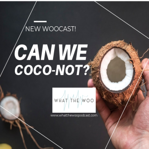 Episode 18:  CocoNOT Oil