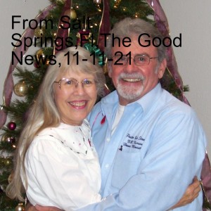 From Salt Springs,Fl,The Good News,11-11-21