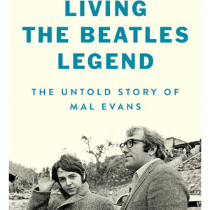 Episode 122: Living the Beatles Legend with Ken Womack and Gary Evans