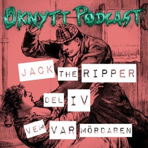30. Jack The Ripper Del IV: Vem var mördaren?