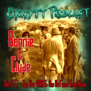 154. Bonnie & Clyde Del IIII - Jag Har En BAR & Du Har Ingen Bil Kvar