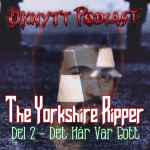 95. The Yorkshire Ripper Del 2 - Det Här Var Gott