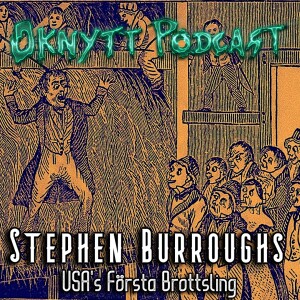 330. Stephen Burroughs - AKA - USA's Första Brottsling.