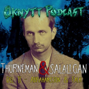 110. Thurneman och Salaligan Del II - Abrahamsson & Falk