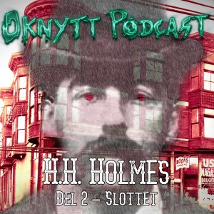70. H.H. Holmes Del 2 - Slottet